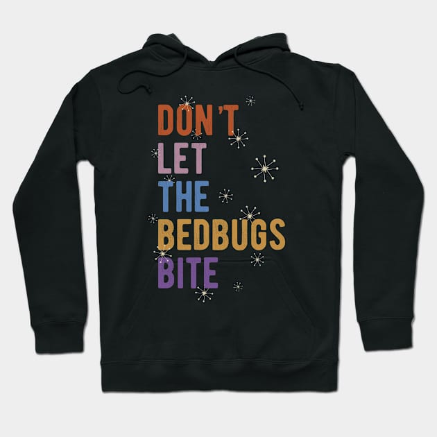 Bedtime Quote "Don't Let The Bedbugs Bite" Sleep Shirt Design with Stars Hoodie by SeaLAD